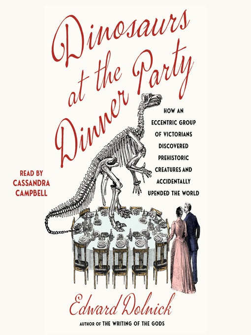 Title details for Dinosaurs at the Dinner Party by Edward Dolnick - Available